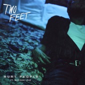 Two Feet - Hurt People (feat. Madison Love)