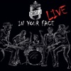 In Your Face (Live)