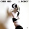 I'm Not a Robot (Michael Kruse Remix) - Chris Heid lyrics