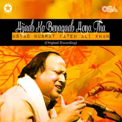 Hijaab Ko Benaqaab Hona Tha - Single - Nusrat Fateh Ali Khan Hijaab Ko Benaqaab Hona Tha - Single - Nusrat Fateh Ali Khan