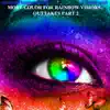 More Color for Rainbow Visions: Outtakes, Pt. 2 album lyrics, reviews, download