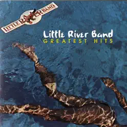 Little River Band: Greatest Hits - Little River Band