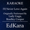 EdKara - I'll Never Love Again (Originally Performed by Lady Gaga, Bradley Cooper) [Karaoke No Guide Melody Version]