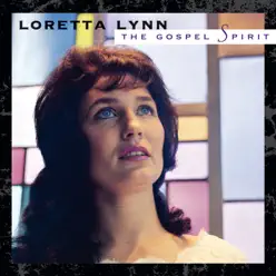 The Gospel Spirit: Loretta Lynn (Remastered) - Loretta Lynn