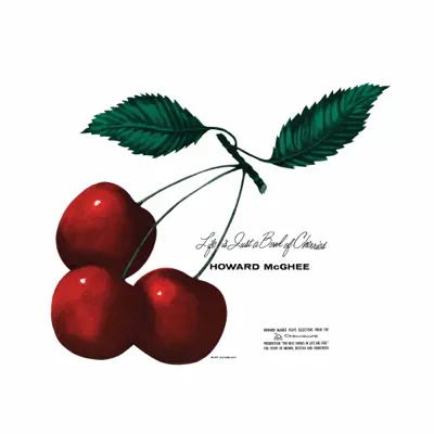 Life Is Just a Bowl of Cherries (2014 - Remaster) - Howard McGhee Life Is Just a Bowl of Cherries (2014 - Remaster) - Howard McGhee