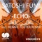 Echo (Rennie Foster Cyclic Reaction Mix) - Satoshi Fumi lyrics