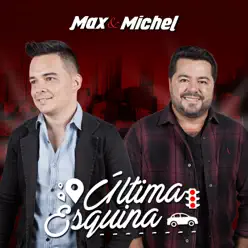 Última Esquina - Single - Max e Michel Última Esquina - Single - Max e Michel