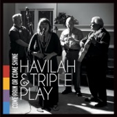 Havilah and Triple Play - A Closer Walk with Thee