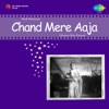 Chand Mere Aja