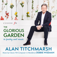 Alan Titchmarsh & Debbie Wiseman - The Glorious Garden artwork