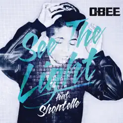 See the Light (feat. Shontelle) - Single - O-Bee See the Light (feat. Shontelle) - Single - O-Bee