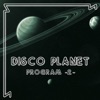 Disco Planet Program 2 - EP
