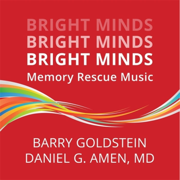 Bright Minds: Memory Rescue Music - Barry Goldstein & Daniel G. Amen, M.D.