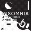 Insomnia, Vol. 6 (Afterhour Ambition)