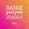 Dance Your Pain Away - Single