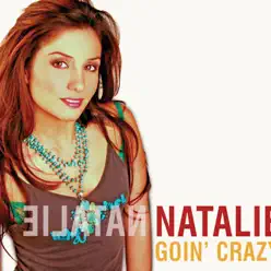 Goin' Crazy - Single - Natalie Goin' Crazy - Single - Natalie
