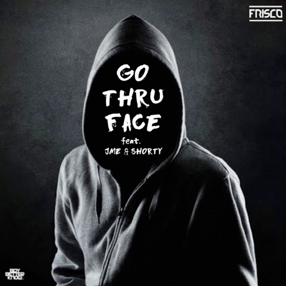 Cover artwork for Go Thru Face (feat. Shorty & JME)