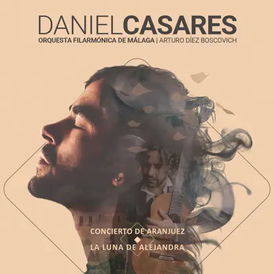 Concierto de Aranjuez / La Luna de Alejandra - Daniel Casares Concierto de Aranjuez / La Luna de Alejandra - Daniel Casares