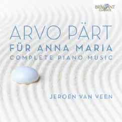 Arvo Pärt: Für Anna Maria, Complete Piano Music by Jeroen van Veen album reviews, ratings, credits