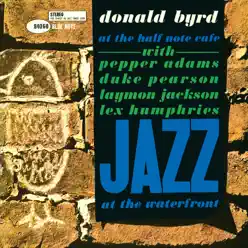 At the Half Note Cafe (Vol. 1 / Live At the Half Note Cafe/1960/Remastered 2015) [feat. Pepper Adams, Duke Pearson, Laymon Jackson & Lex Humphries] - Donald Byrd