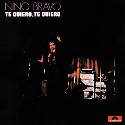 Te Quiero, Te Quiero (Remastered 2016) - Nino Bravo