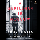 A Gentleman in Moscow: A Novel (Unabridged) - Amor Towles