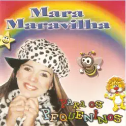 Mara Maravilha Para os Pequeninos, Vol. 1 - Mara Maravilha