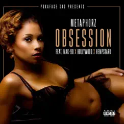 Obsession (feat. Mak-90, Hollywood & Hempstarr) - Single by Metaphorz album reviews, ratings, credits
