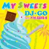 My Sweets (feat. 大地 & GAYA-K) - Single album lyrics, reviews, download