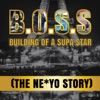 B.O.S.S. Building of a Supa Star (The Ne-Yo Story), 2017