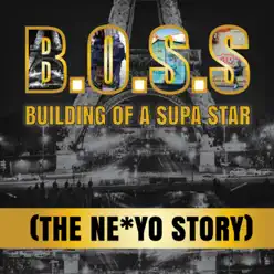 B.O.S.S. Building of a Supa Star (The Ne-Yo Story) - Ne-Yo