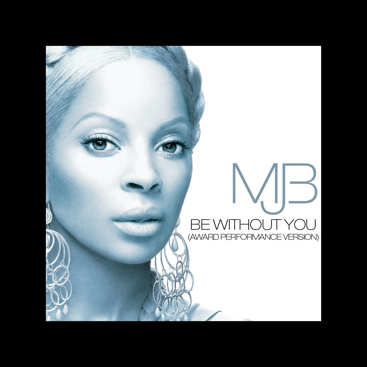 ‎Be Without You (Award Performance Version) - Single By Mary J. Blige ...