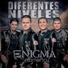 Enigma Norteño - Diferentes Niveles