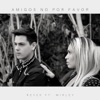 Amigos No por Favor (feat. Mirley) - Single