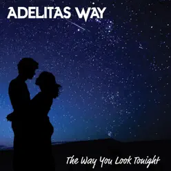 The Way You Look Tonight - Single - Adelitas Way
