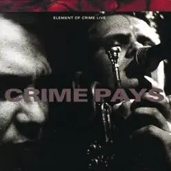 Crime Pays - Element Of Crime