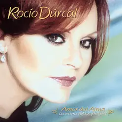 Amor del Alma (Los Mejores Boleros y Baladas de Rocio Durcal) - Rocío Dúrcal