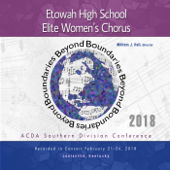 ACDA Southern Division Conference 2018 Etowah High School Elite Women’s Chorus (Live) - EP - Etowah High School Elite Women’s Chorus & William J. Hall