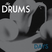 Days by The Drums