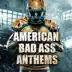 American Bad Ass Anthems album cover