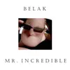 Mr. Incredible - Single album lyrics, reviews, download