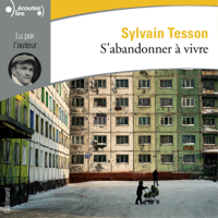 Sylvain Tesson - S'abandonner à vivre artwork