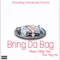 Bring Da Bag (feat. King Cal) - ChaseABag Fess lyrics