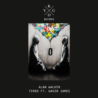 Tired (Kygo Remix) - Single by Alan Walker & Gavin James album reviews, ratings, credits