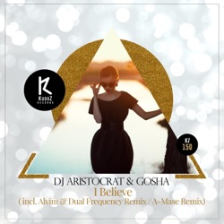 DJ Aristocrat - I Believe (A-Mase Remix)