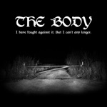 The Body - Nothing Stirs
