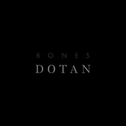 Bones - Single - Dotan Bones - Single - Dotan