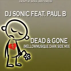 Dead & Gone (MellowMusiQue Dark Side Mix) [feat. Paul B] - Single - Dj Sonic