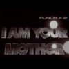 I Am Your Mother - Single