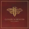 Closure In Moscow